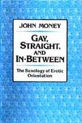Gay, Straight, and In-Between book cover. Gay, Straight, and In-Between book cover.