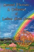 Assorted Flavours: A Collection of Lesbian Short Stories, Lois Cloarec Hart.