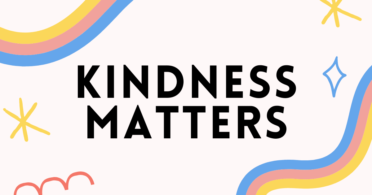 Kindness Matters