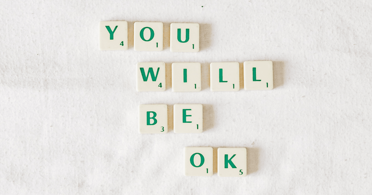 Letter tiles reading "You will be okay"