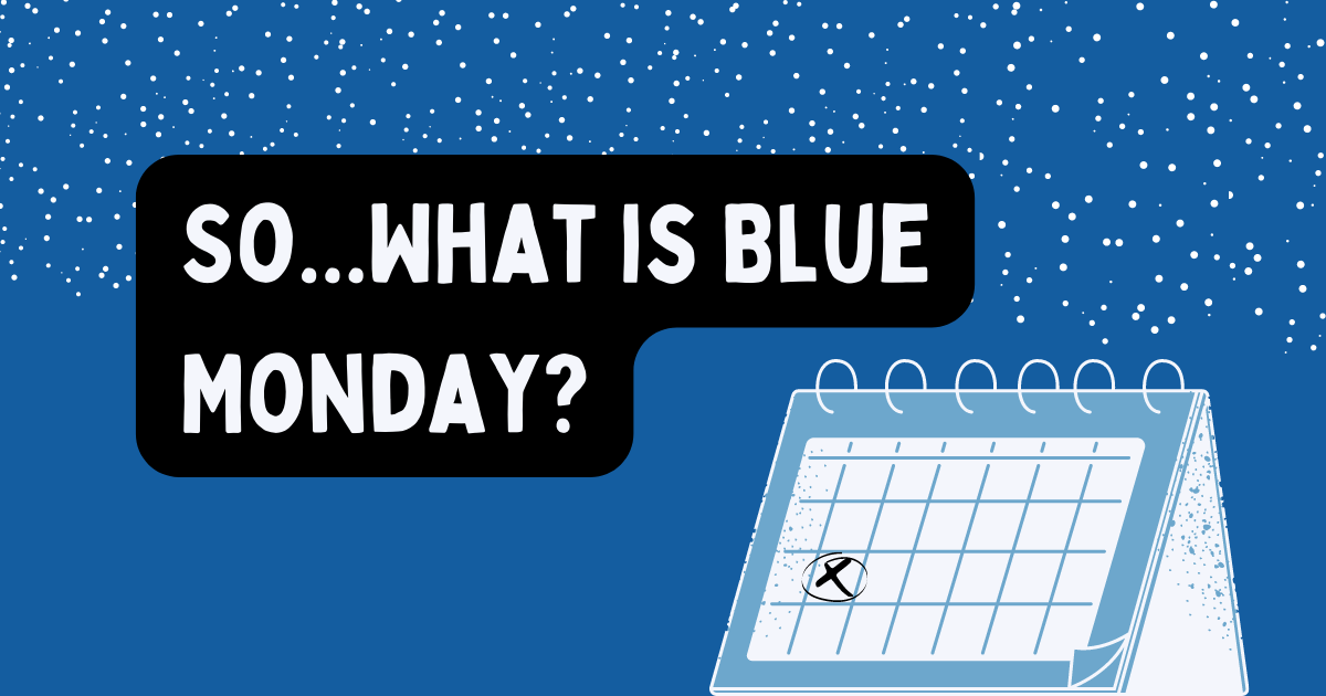 A decorative image of an illustration of a blue calendar with words above it asking "What is Blue Monday?"