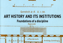 Art History and its Institutions: Foundations of a discipline